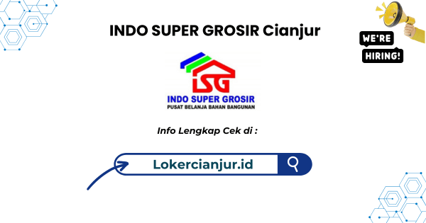Lowongan Kerja INDO SUPER GROSIR Cianjur Terbaru indo super grosir